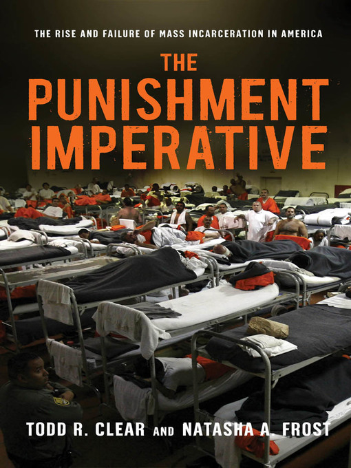 Title details for The Punishment Imperative by Todd R. Clear - Available